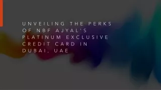 Unveiling the Perks of NBF Ajyal's Platinum Exclusive Credit Card in Dubai, UAE