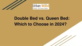 Double Bed vs. Queen Bed Which Option Is Right for You in 2024