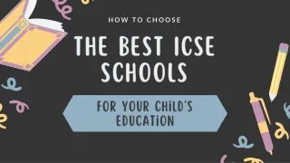 How to Choose the Best ICSE Schools for Your Child's Education