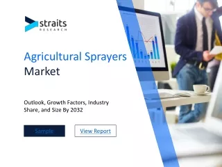 Agricultural Sprayers Market: Analyzing Growth Factors, Business Strategies 2032