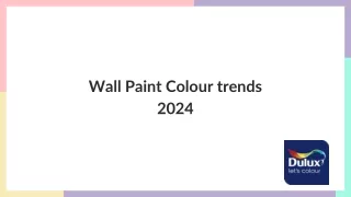 Wall Paint Colour trends 2024