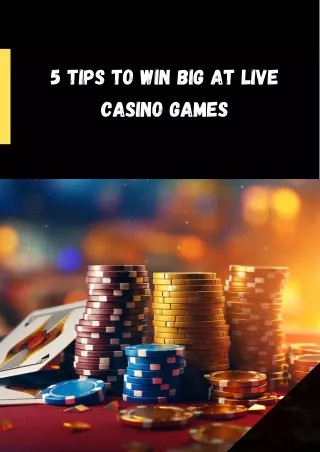 5 Tips to Win Big at Live Casino Games