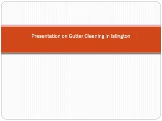 Presentation on Gutter Cleaning in Islington