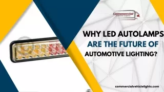 Why LED Autolamps Are the Future of Automotive Lighting?