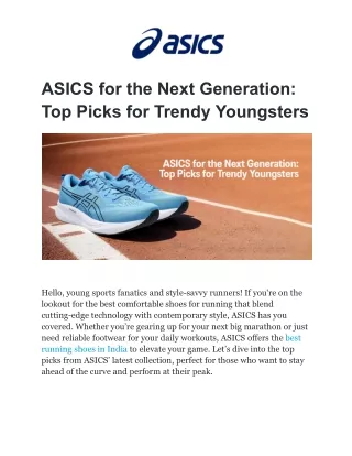 ASICS for the Next Generation_ Top Picks for Trendy Youngsters