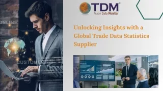 Unlocking Insights with a Global Trade Data Statistics Supplier