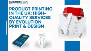 Product Printing in the UK: High-Quality Services by Evolution Print & Design