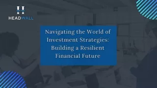 Navigating the World of Investment Strategies Building a Resilient Financial Future