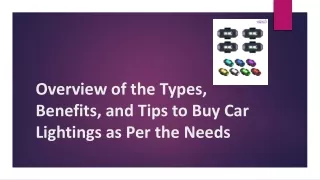 Overview of the Types, Benefits, and Tips to Buy Car Lightings as Per the Needs