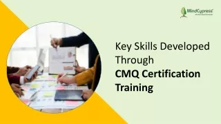 Key Skills Developed Through CMQ Certification Training