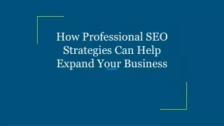 How Professional SEO Strategies Can Help Expand Your Business