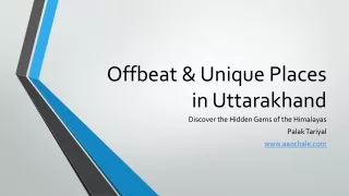 Offbeat & Unique Places in Uttarakhand