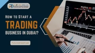 How to Start a Trading Business in Dubai