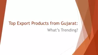 The Top Export Products from Gujarat: What’s Trending?