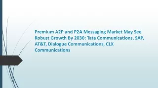 Premium A2P and P2A Messaging Market