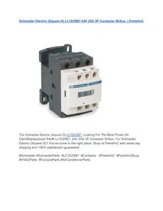 Schneider Electric (Square D) Lc1D25B7-24V 25A 3P Contactor W_Aux. _ PartsHnC