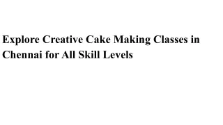 Explore Creative Cake Making Classes in Chennai for All Skill Levels