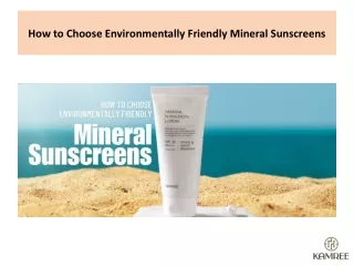 How to Choose Environmentally Friendly Mineral Sunscreens