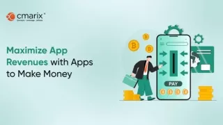 How to Maximize Revenues with Apps to Make Money in 2024