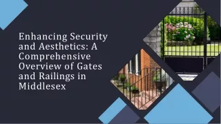 Enhancing security and aesthetics-A comprehensive overview of gates and railings in Middlesex