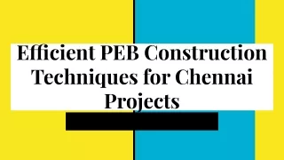 Efficient PEB Construction Techniques for Chennai Projects