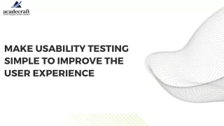 Make Usability Testing Simple to Improve the User Experience