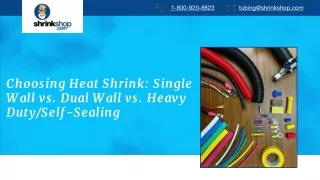 Choosing Heat Shrink Single Wall vs. Dual Wall vs. Heavy DutySelf-Sealing