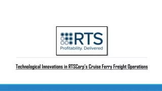 Technological Innovations in RTSCorp’s Cruise Ferry Freight Operations