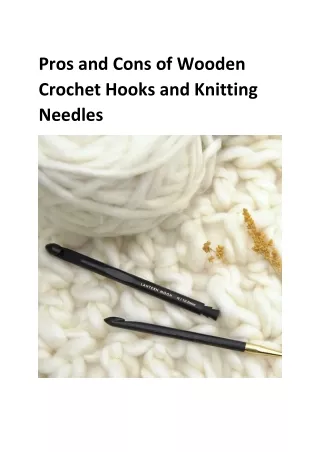 Pros and Cons of Wooden Crochet Hooks and Knitting Needles