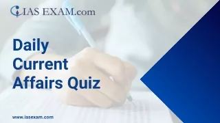 Stay Ahead with Daily Current Affairs Quiz for IAS Exam