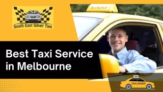 Best Taxi Service in Melbourne by Southeast Silver Taxi