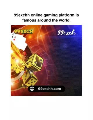 99exchh online gaming platform is famous around the world