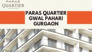 Discover the Epitome of Luxury Living at Paras Quartier Gwal Pahari Gurgaon