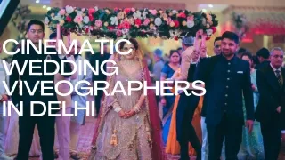 Cinematic wedding viveographers in Delhi