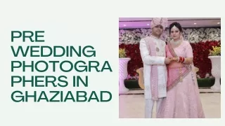 _pre Wedding photographers in ghaziabad