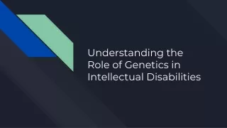 Understanding the Role of Genetics in Intellectual Disabilities