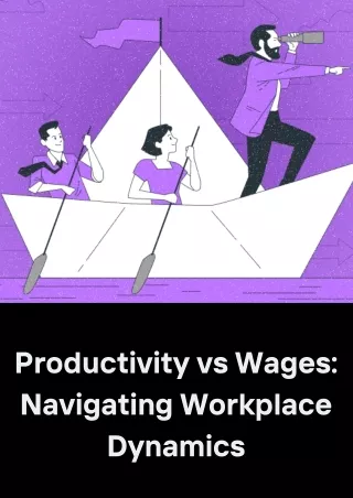 Productivity vs Wages Navigating Workplace Dynamics
