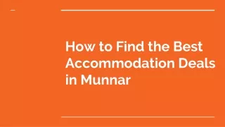 How to Find the Best Accommodation Deals in Munnar