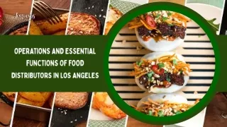 Operations and Essential Functions of Food Distributors in Los Angeles