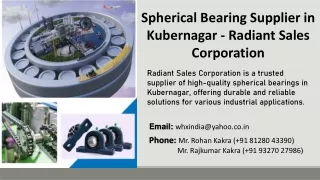 Spherical Bearing Supplier in Kubernagar - Radiant Sales Corporation