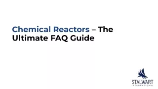 Chemical Reactors – The Ultimate FAQ Guide