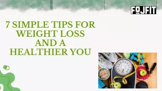 7 Simple Tips for Weight Loss  and a  Healthier You