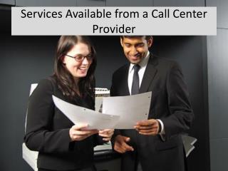 Services Available from a Call Center Provider