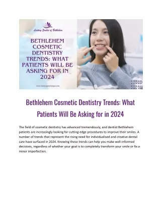 Bethlehem Cosmetic Dentistry Trends_ What Patients Will Be Asking for in 2024