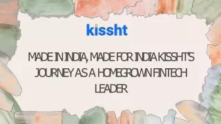 Made in India, Made for India Kissht’s Journey as a Homegrown Fintech Leader