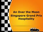 An over the moon singapore grand prix hospitality
