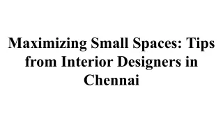 Maximizing Small Spaces_ Tips from Interior Designers in Chennai