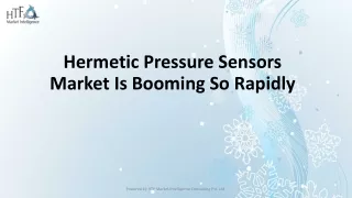 Hermetic Pressure Sensors  Market ppt