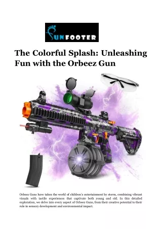 The Colorful Splash_ Unleashing Fun with the Orbeez Gun