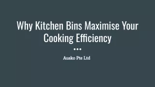 Ausko Pte Ltd - Why Kitchen Bins Maximise Your Cooking Efficiency